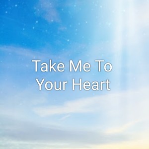 ดาวน์โหลดและฟังเพลง Take Me to Your Heart พร้อมเนื้อเพลงจาก Kene Mete