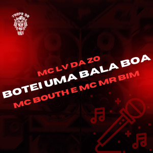 Listen to Botei uma Bala Boa (Explicit) song with lyrics from MC Bouth