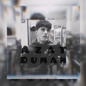 Listen to Duman (Explicit) song with lyrics from Azat