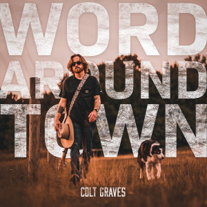 Colt Graves的專輯Word Around Town
