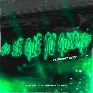 Tomy DJ的專輯Yo Se Que Tu Quieres (Turreo Edit) (Remix)
