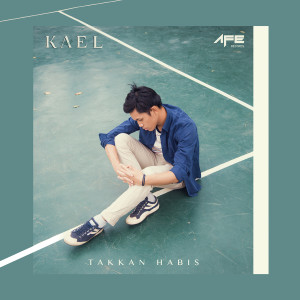 Listen to Takkan Habis song with lyrics from Kael