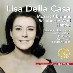 อัลบัม Lisa Della Casa: Works by Mozart, Brahms, Schubert, Wolf & Handel (Les indispensables de Diapason) ศิลปิน Lisa della Casa