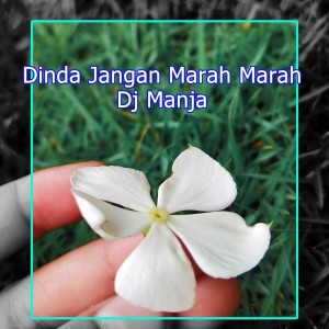 Dengarkan Dinda Jangan Marah Marah lagu dari Dj Manja dengan lirik