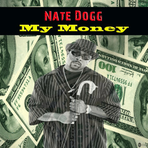 My Money (Explicit) dari Nate Dogg