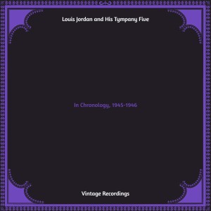 Louis Jordan and His Tympany Five的专辑In Chronology, 1945-1946 (Hq remastered)