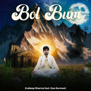 Listen to Bol Bum song with lyrics from Kuldeep Sharma
