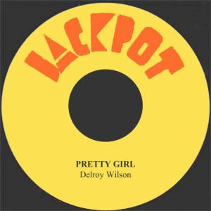 收聽Delroy Wilson的Pretty Girl歌詞歌曲