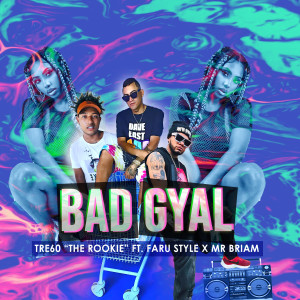Tre60 "The Rookie"的专辑Bad Gyal (Explicit)