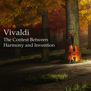 Antonio Vivaldi的專輯Vivaldi: The Contest Between Harmony and Invention (including The 4 Seasons)