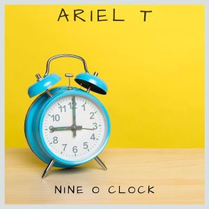 Album Nine o clock from Ariel T