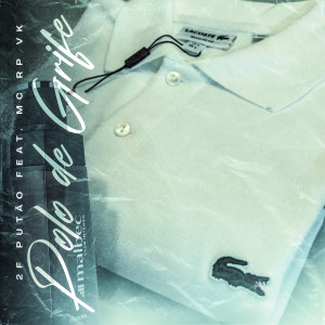 Listen to Polo de Grife (Explicit) song with lyrics from 2F Putão