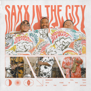 Dengarkan Feel Free (Live Performance) lagu dari Saxx in the City dengan lirik