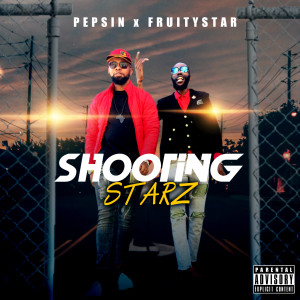 Album Shooting Starz (Explicit) from Pepsin