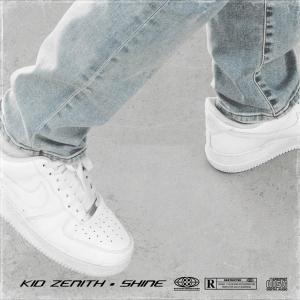 Dengarkan lagu Shine (Explicit) nyanyian Kid Zenith dengan lirik