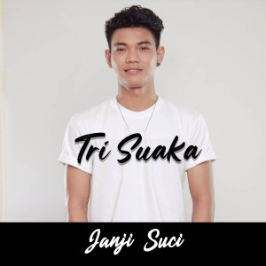 收听Tri Suaka的Janji Suci歌词歌曲