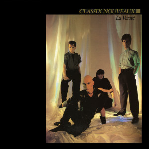 อัลบัม La Verité (Expanded) ศิลปิน Classix Nouveaux