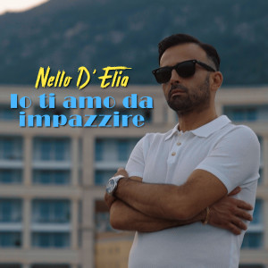 Album Io ti amo da impazzire from Nello D'elia