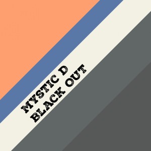 Mystic D的專輯Black Out
