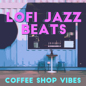 Lofi Jazz Beats (Coffee Shop Vibes)