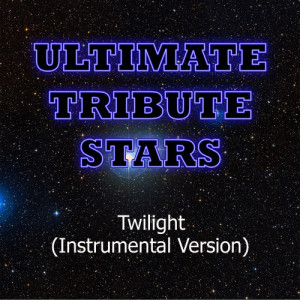 ดาวน์โหลดและฟังเพลง Cover Drive - Twilight (Instrumental Version) พร้อมเนื้อเพลงจาก Ultimate Tribute Stars