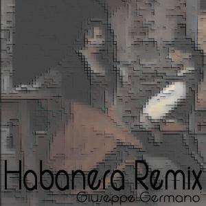 Listen to Habanera (House Remix|Giuseppe Germanò Remix) song with lyrics from Giuseppe Germanò