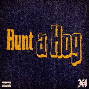 Album Hunt a Hog (Explicit) oleh X4