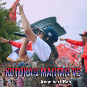 Album KUTUKAN MANTAN V5 from Angelbert Rap