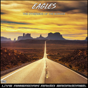 Album The Otherside Of The Border (Live) from The Eagles