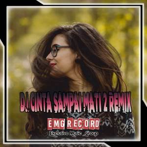 Listen to DJ CINTA SAMPAI MATI 2 REMIX song with lyrics from Chandra Adam
