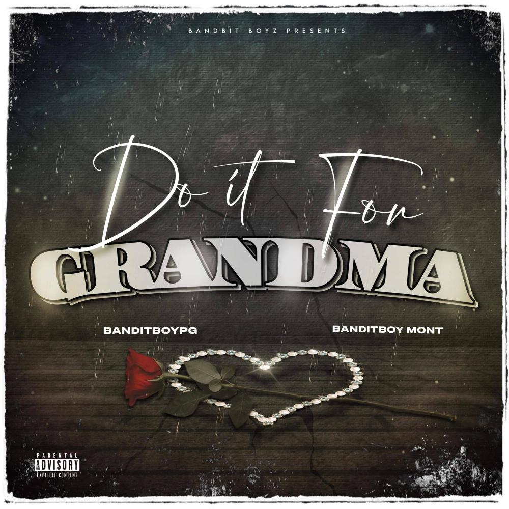 Do It For Grandma (feat. BanditBoyMont) (Explicit)