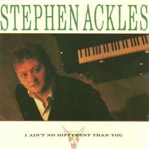 Stephen Ackles的专辑I Ain't No Different Than You
