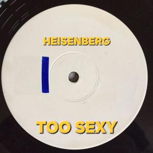 อัลบัม Too Sexy (Explicit) ศิลปิน Heisenberg
