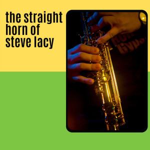 อัลบัม The Straight Horn Of Steve Lacy ศิลปิน Steve Lacy