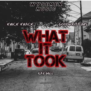 KNICK KNACK的專輯What It Took (feat. Xay Hill)