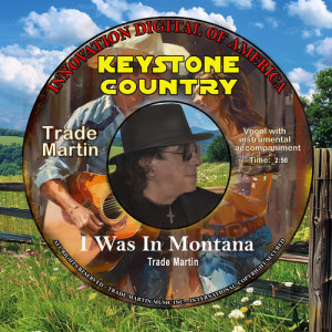 Album I Was In Montana from Trade Martin