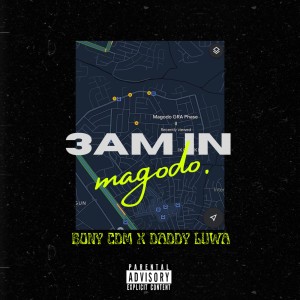ดาวน์โหลดและฟังเพลง 3am In Magodo (feat. Daddyluwa) (Explicit) พร้อมเนื้อเพลงจาก Bony CDM