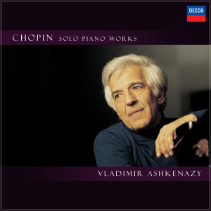 Vladimir Ashkenazy的專輯Chopin - Solo Piano Works