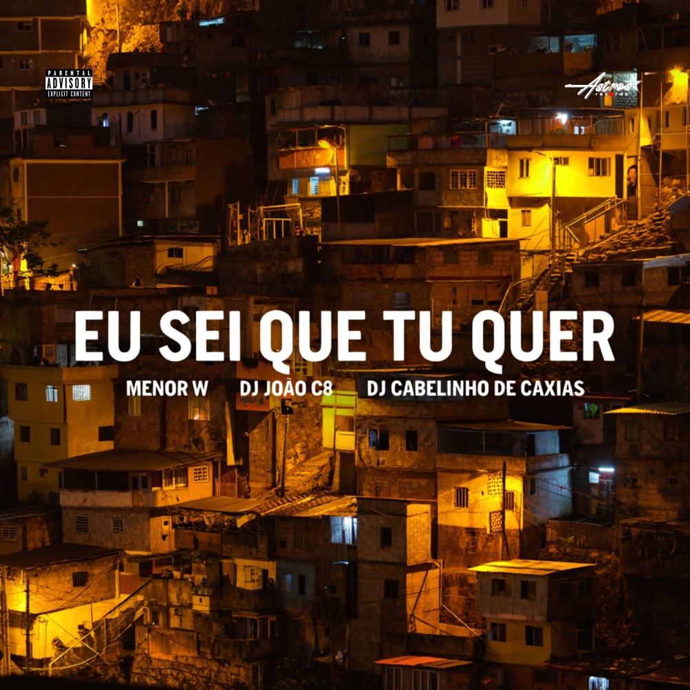 Eu Sei Que Tu Quer (Explicit)