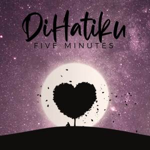 Five Minutes的專輯Dihatiku