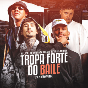 Mc Lozin的專輯Tropa Forte do Baile Eletrofunk (Explicit)