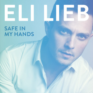 Dengarkan Safe in My Hands lagu dari Eli Lieb dengan lirik
