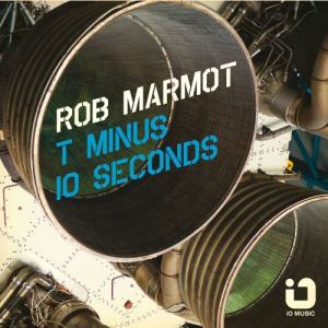 Rob Marmot的專輯T Minus 10 Seconds