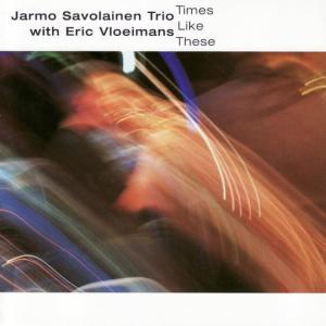 Jarmo Savolainen Trio的專輯Times Like These