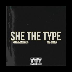 youngan4dabandzzz的專輯She The Type (feat. Say Prano) [Explicit]