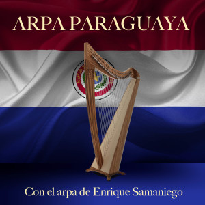 อัลบัม Arpa Paraguaya (Con el Arpa de Enrique Samaniego) ศิลปิน 