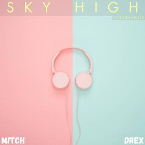 Sky High (feat. Drex) dari Drex