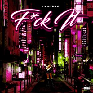 收聽Goodr3i的F it (Explicit Version|Explicit)歌詞歌曲