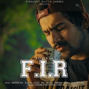 Listen to F.I.R (Explicit) song with lyrics from Rapper DK