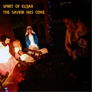 Spirit of Elijah的专辑The Savior Has Come